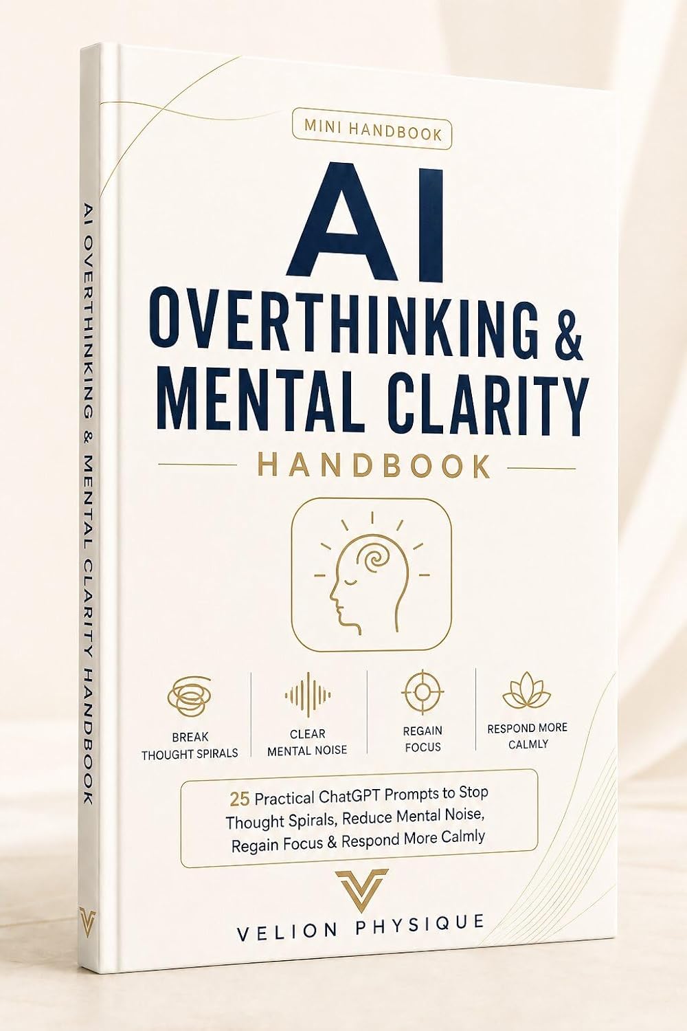 ler totalmente AI Overthinking & Mental Clarity Handbook: 25 Practical ChatGPT Prompts to Stop Thought Spirals, Reduce Mental Noise, Regain Focus & Respond More Calmly (English Edition)