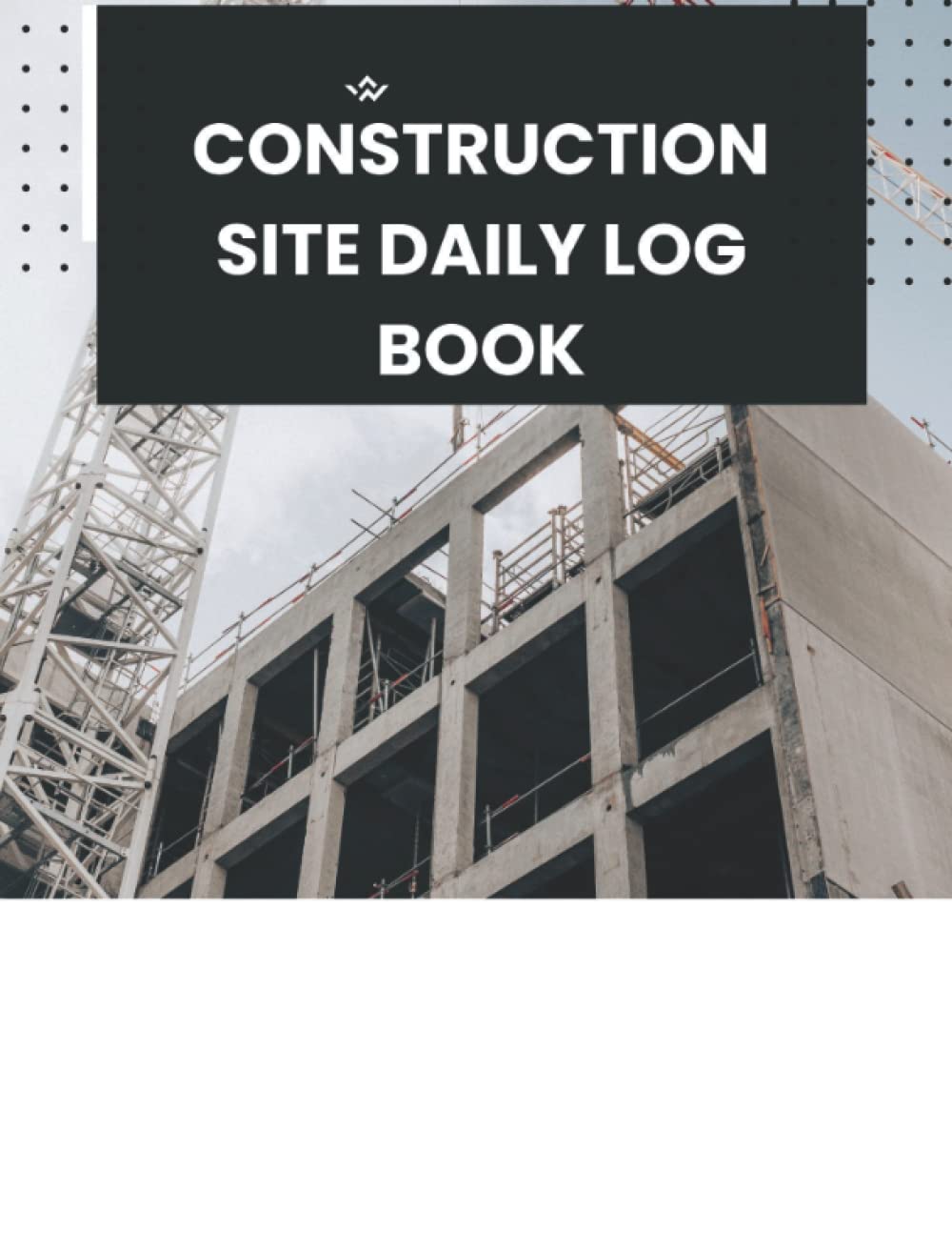Construction Site Daily Log Book: Job site inspection record for organizing and planning baixar livro de graça