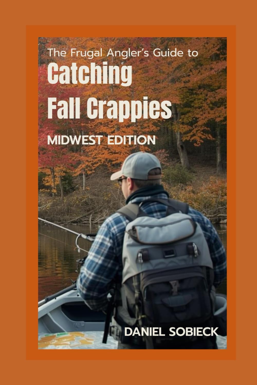 capítulo por capítulo baixar The Frugal Angler's Guide to Catching Fall Crappies: Midwest Edition (The Frugal Sportsman Series)
