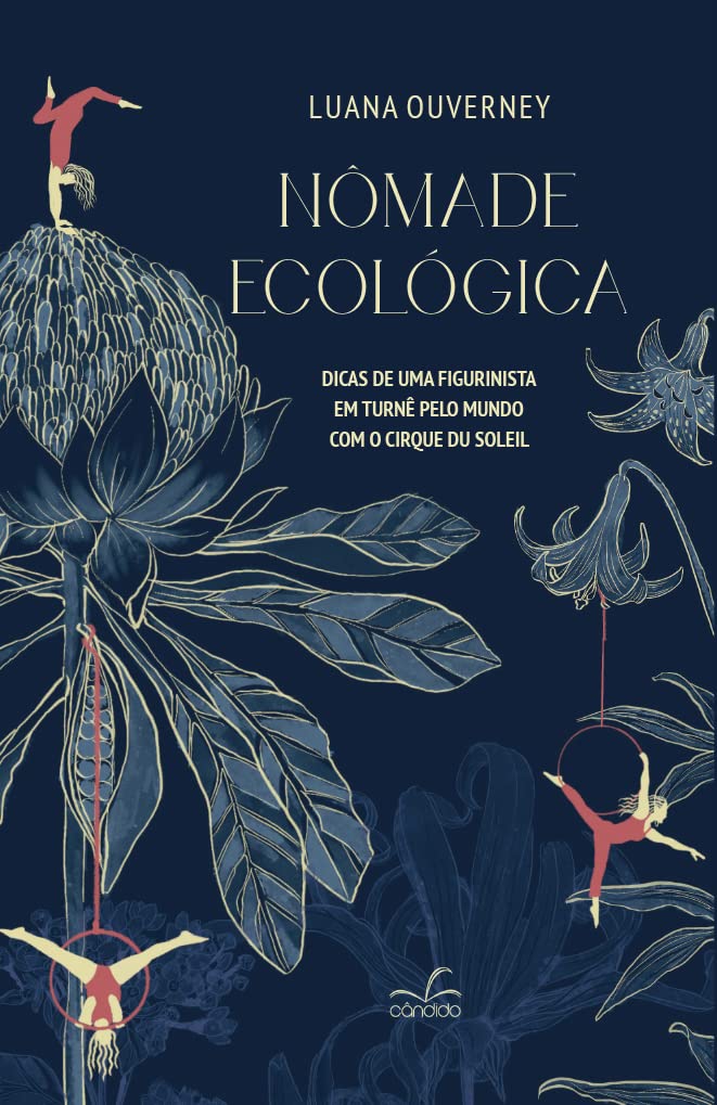 Nômade Ecológica: Dicas de uma figurinista em turnê pelo mundo com o Cirque du Soleil baixar o livro de graça