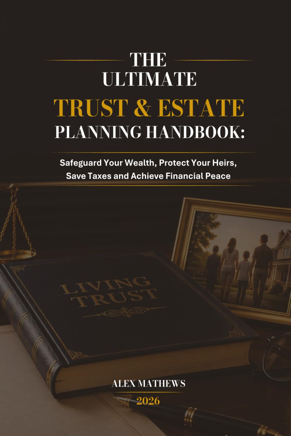 The Ultimate Trust & Estate Planning Handbook: Safeguard Your Wealth, Protect Your Heirs, Save Taxes and Achieve Financial Peace baixar o livro de graça