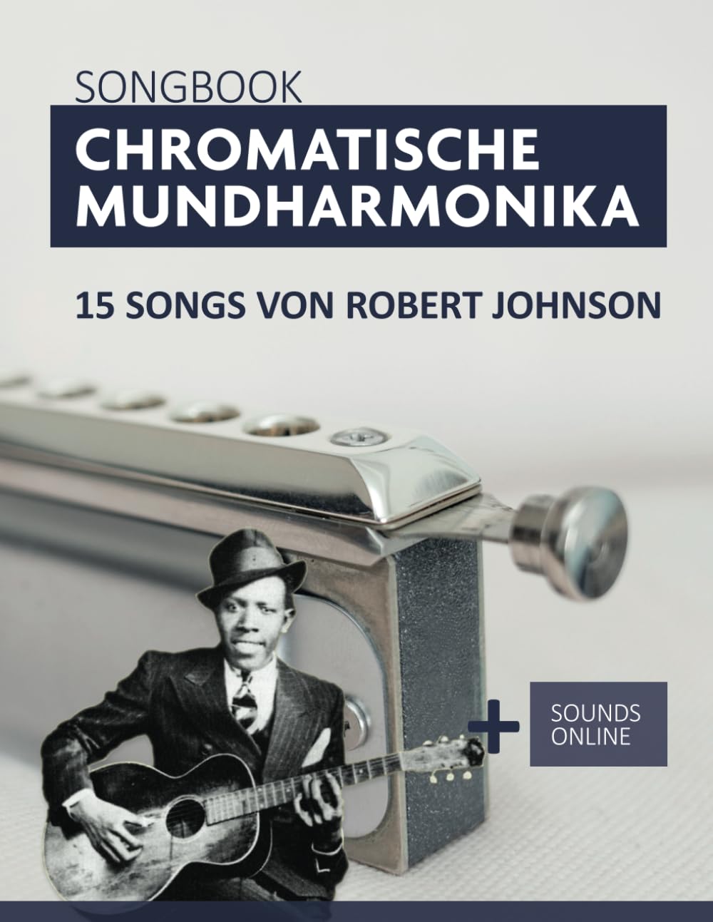 ler totalmente Songbook Chromatische Mundharmonika - 15 Songs von Robert Johnson: + Sounds online