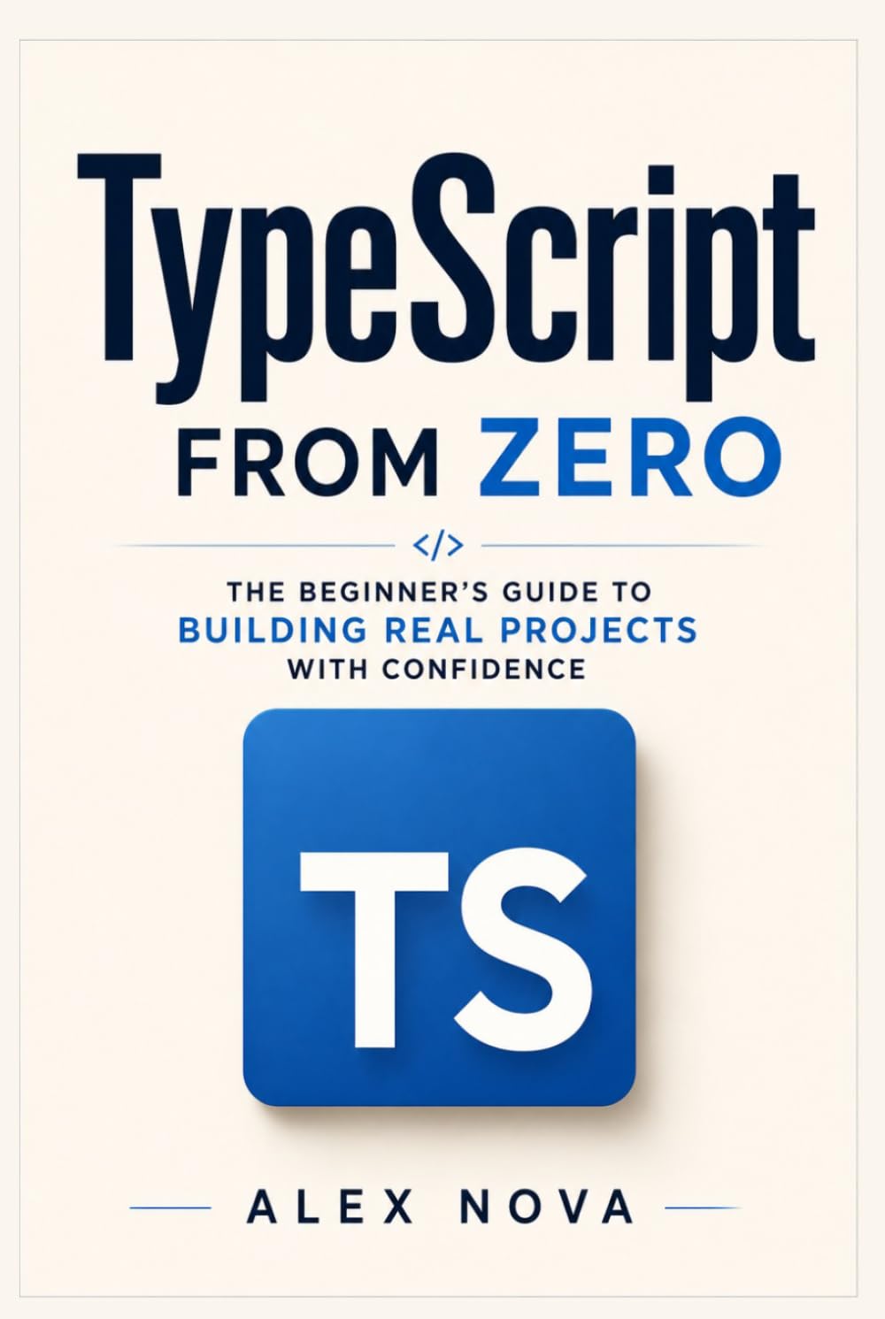 TypeScript From Zero: The Beginner’s Guide to Building Real Projects with Confidence (JavaScript Mastery Series) baixar o livro de graça