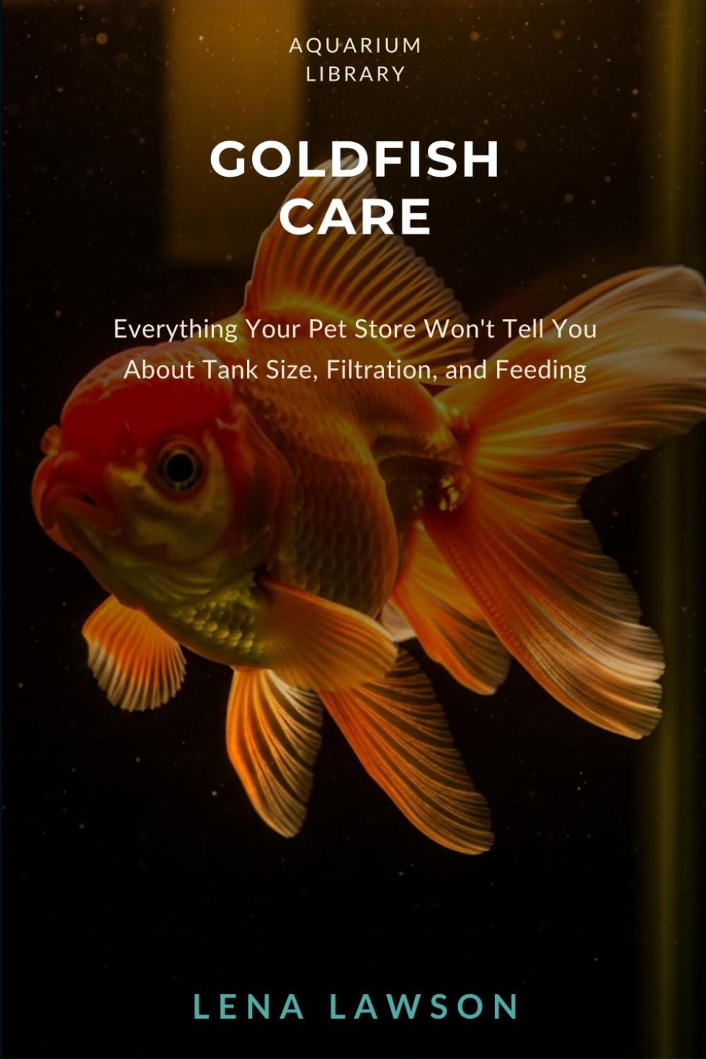 Goldfish Care: Everything Your Pet Store Won't Tell You About Tank Size, Filtration, and Feeding: 6 baixar livro de graça