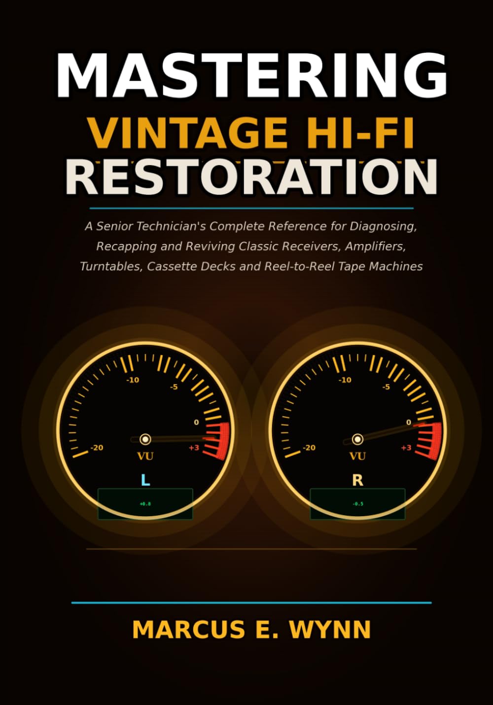 Mastering Vintage Hi-Fi Restoration: A Senior Technician's Complete Reference for Diagnosing, Recapping, and Reviving Classic Receivers, Amplifiers,... Decks, and Reel-to-Reel Tape Machines baixar o livro de graça