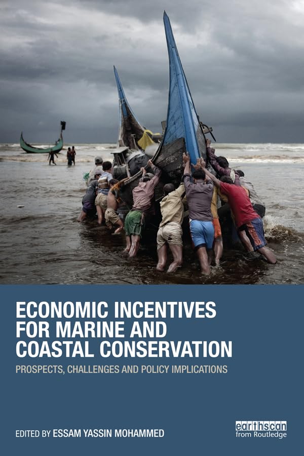 ler totalmente Economic Incentives for Marine and Coastal Conservation: Prospects, Challenges and Policy Implications (Earthscan Oceans) (English Edition)
