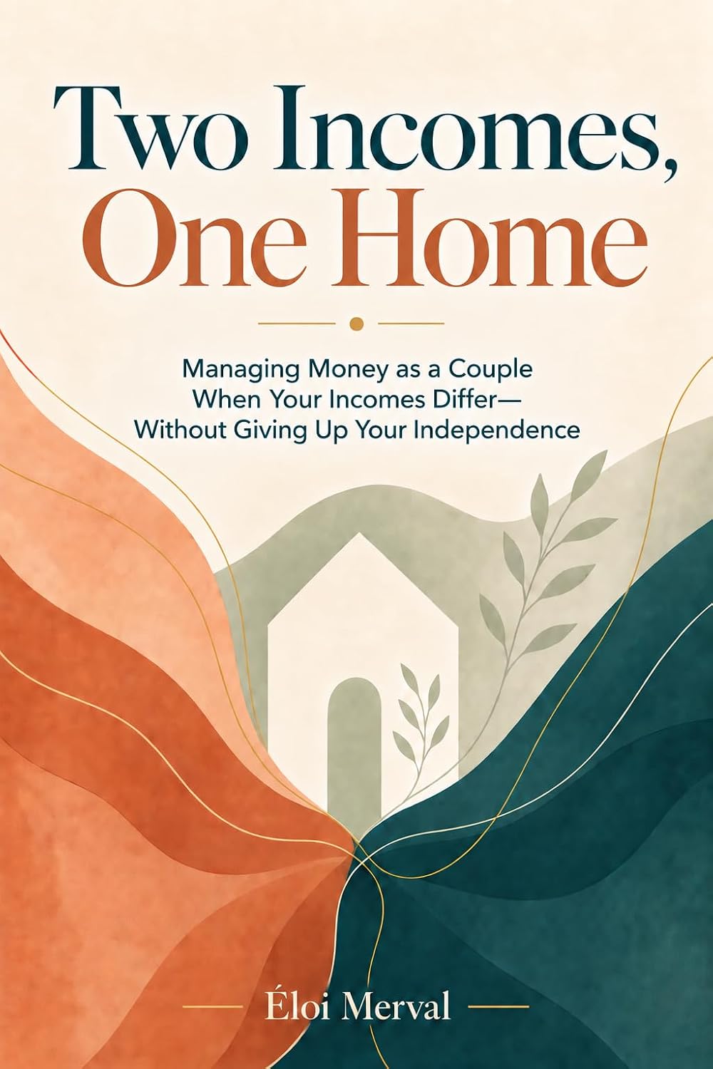 Two Incomes, One Home: Managing Money as a Couple When Your Incomes Differ—Without Giving Up Your Independence (English Edition) baixar livro de graça