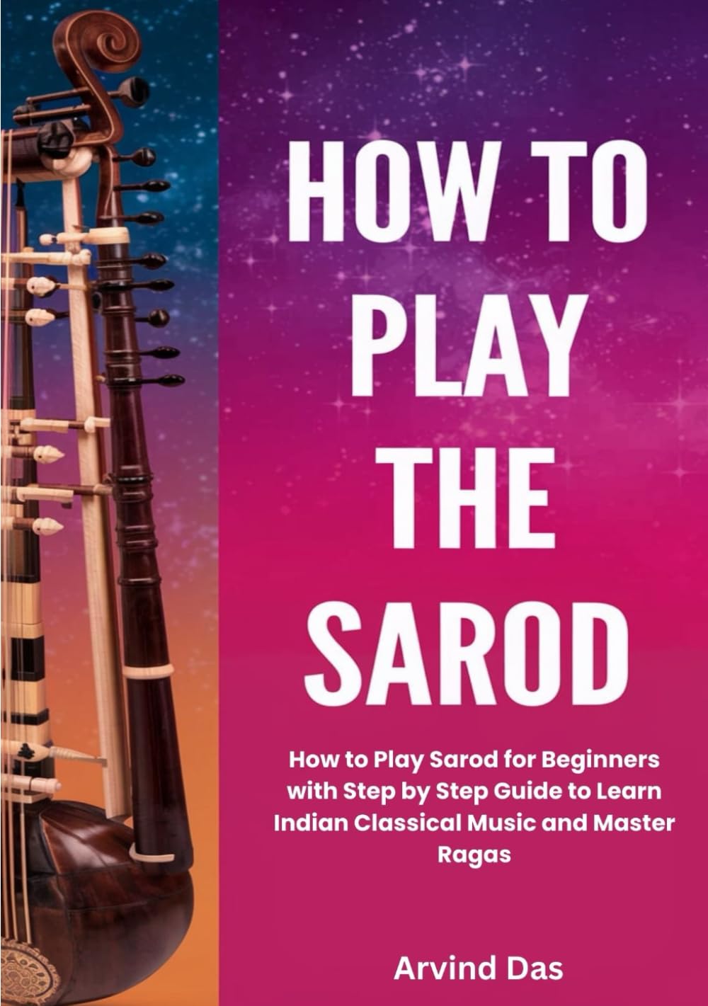 capítulo por capítulo baixar How To Play The Sarod: How to Play Sarod for Beginners with Step by Step Guide to Learn Indian Classical Music and Master Ragas