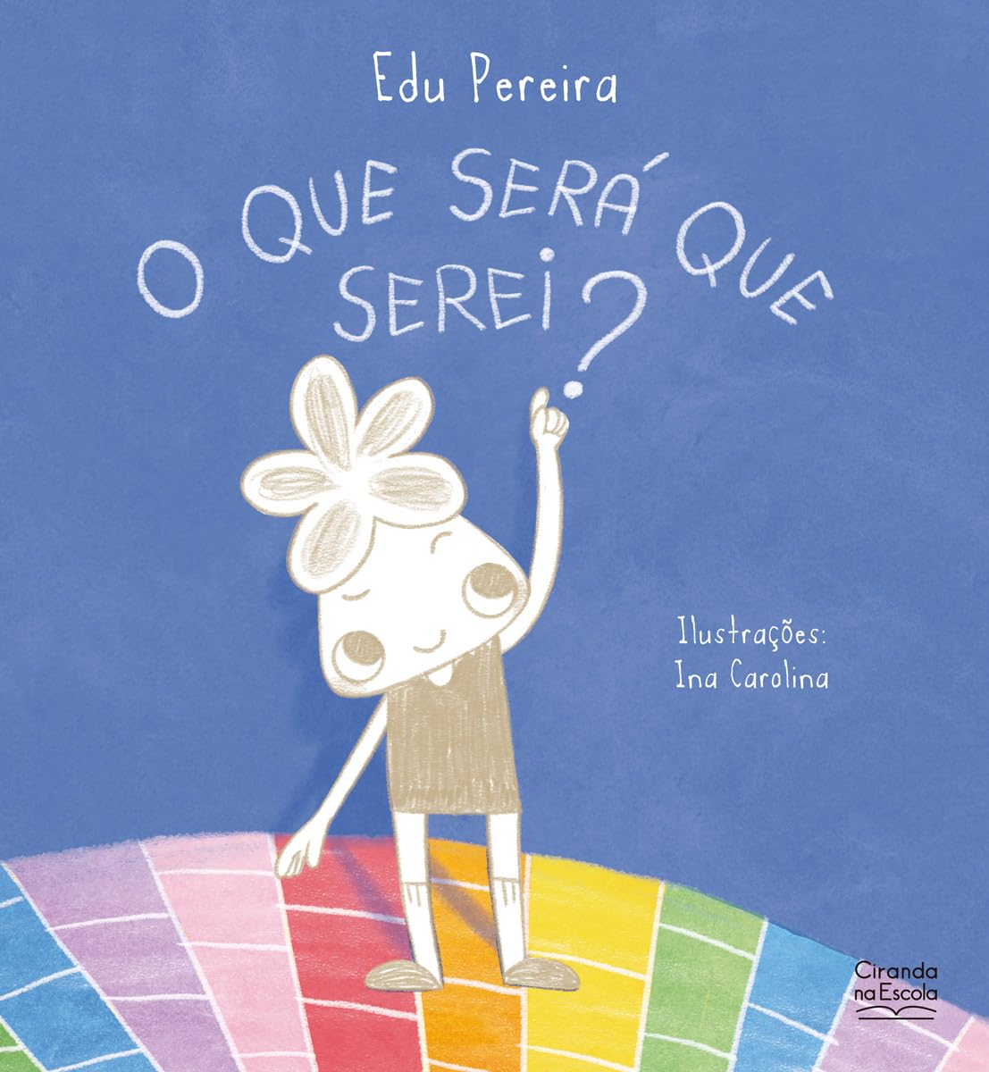 O que será que serei?