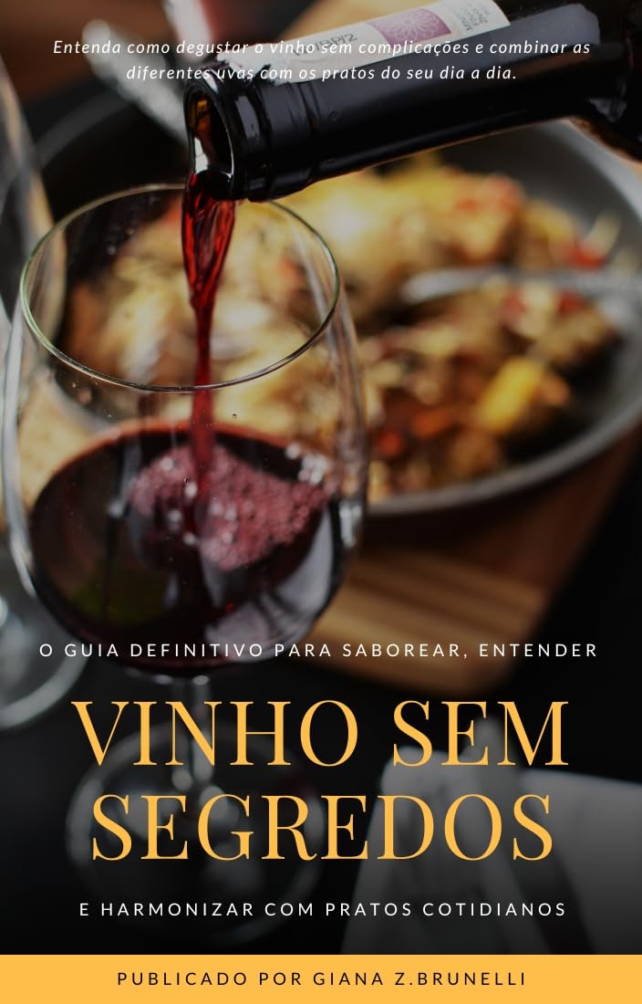 ler totalmente Vinhos sem Segredos: Guia Definitivo para saborear, entender e harmonizar com pratos cotidianos