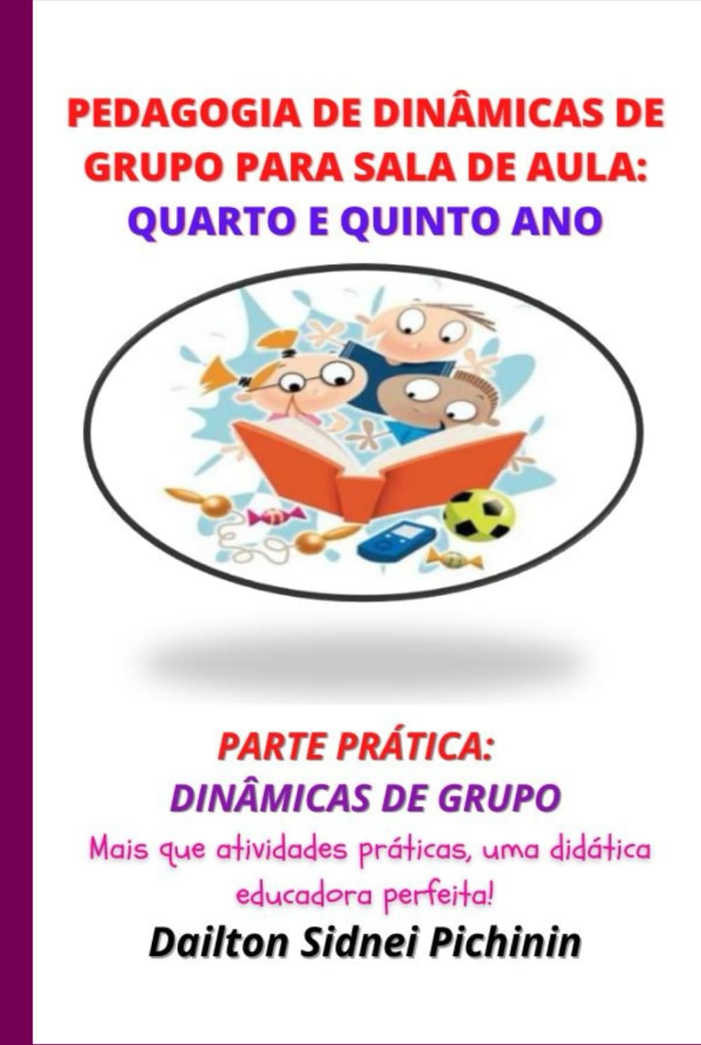 Pedagogia de Dinâmicas de Grupo para Sala de Aula: Quarto e Quinto Ano. (Portuguese Edition) baixar o livro de graça