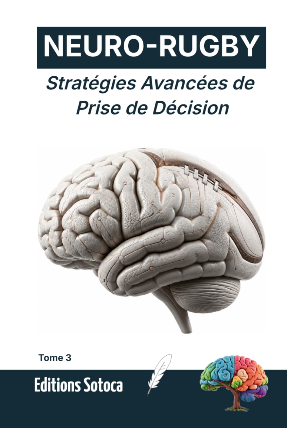 ler totalmente NEURO-RUGBY: Stratégies Avancées de Prise de Décision: La science des choix foudroyants sous haute pression. (Tome 3 ) (French Edition)