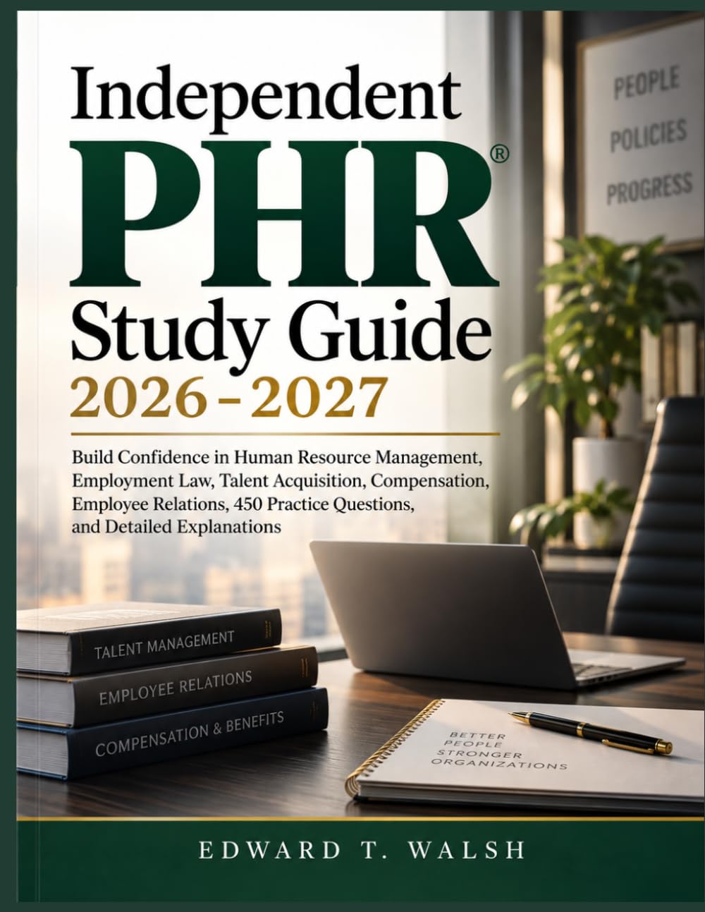capítulo por capítulo baixar Independent PHR Study Guide 2026-2027: Build Confidence in Human Resource Management, Employment Law, Talent Acquisition, Compensation, Employee... Practice Questions, and Detailed Explanations