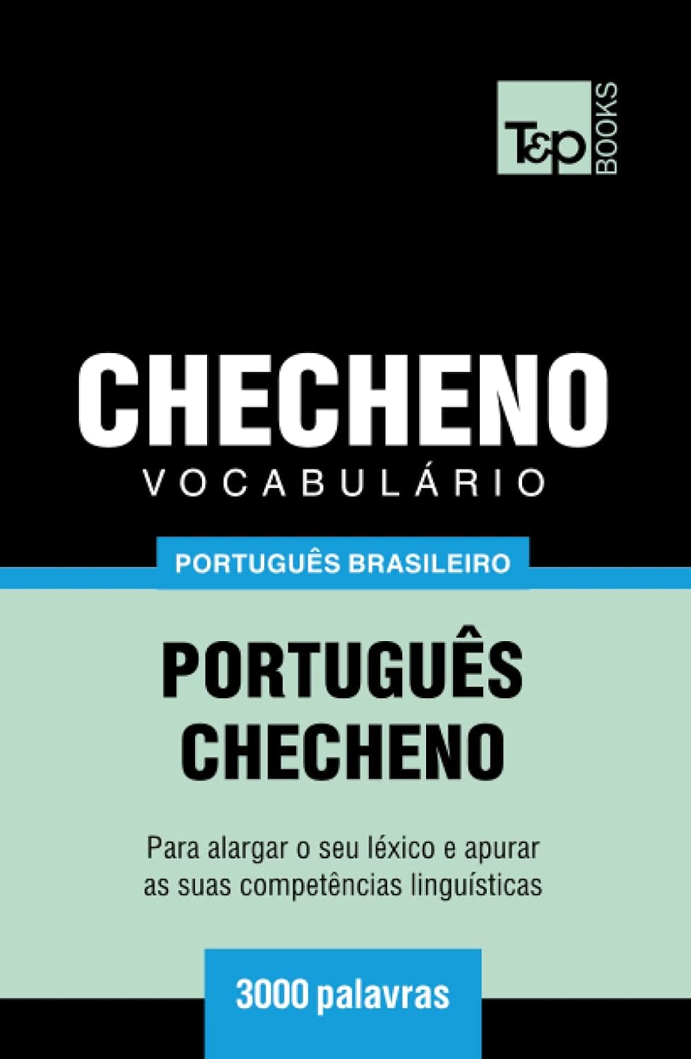 Vocabulário Português Brasileiro-Checheno - 3000 palavras (Brazilian Portuguese Collection) (Portuguese Edition) baixar livro de graça