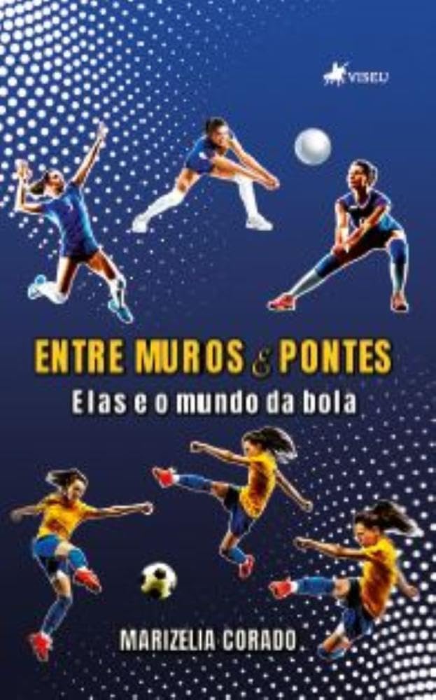ler totalmente Entre Muros e Pontes: Elas e o mundo da bola