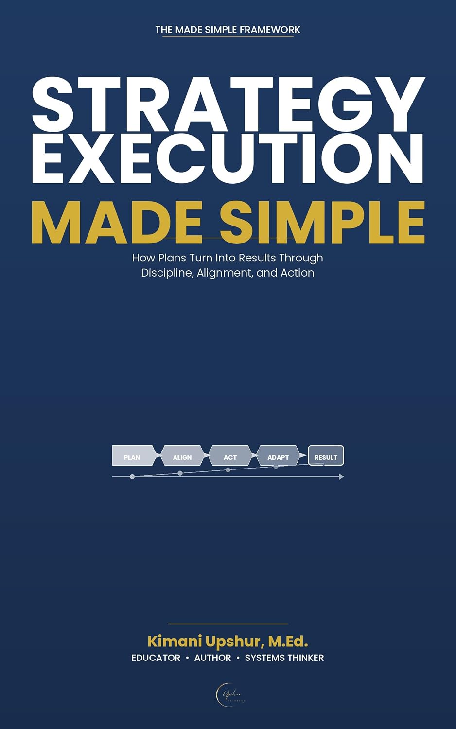 capítulo por capítulo baixar Strategy Execution Made Simple: How Plans Turn Into Results Through Discipline, Alignment, and Action (The Made Simple Framework: Clear thinking for complex systems.) (English Edition)