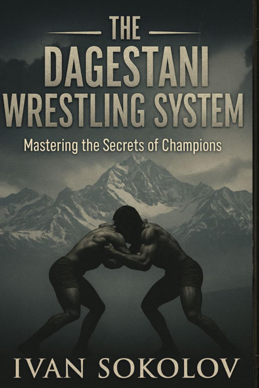 capítulo por capítulo baixar The Dagestani Wrestling System: Mastering the Secrets of Champions: Blueprint for Success in Wrestling, MMA, and Combat Sports: Strength, Endurance, and Mental Fortitude. Soviet Wrestling Ideology