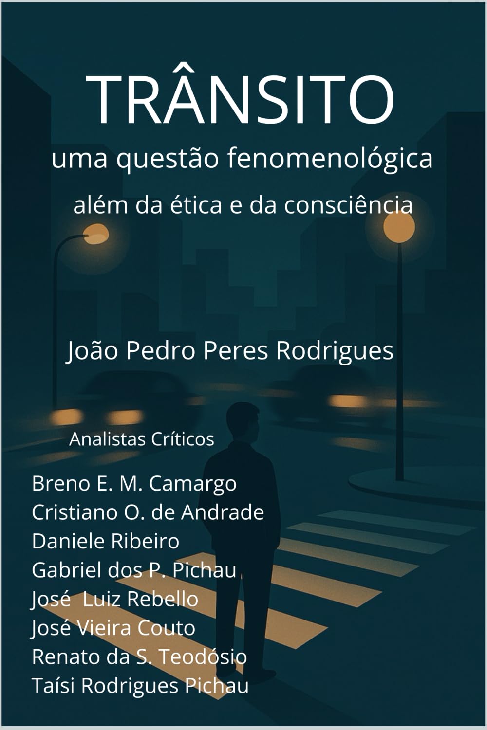 Trânsito: UMA QUESTÃO FENOMENOLÓGICA: muito além da ética e da consciência baixar o livro de graça