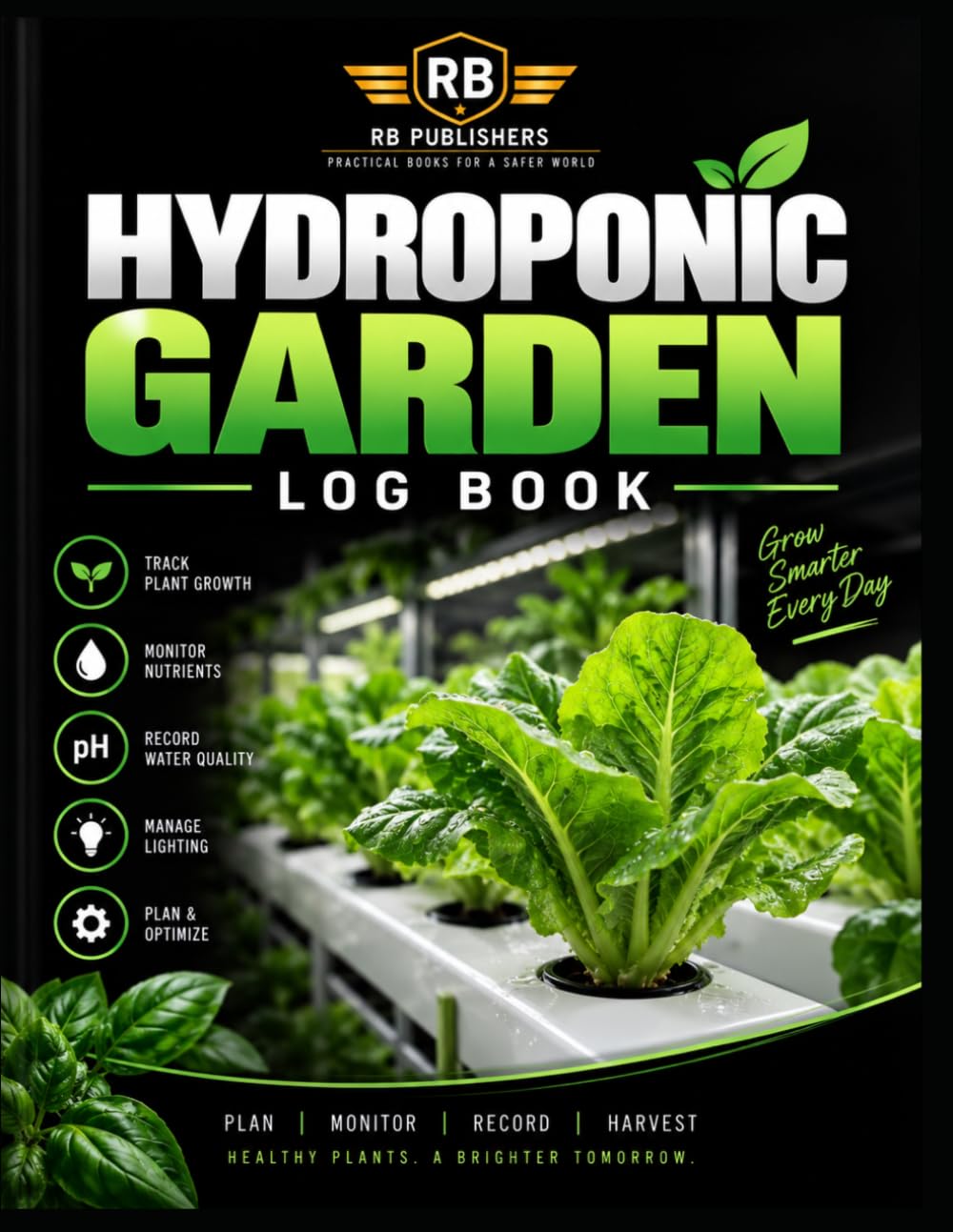 ler totalmente Hydroponic Garden Log Book: Plant Growth, pH, EC/TDS, Nutrient, Water Quality, Lighting and Harvest Tracking Journal for Hydroponic Growers