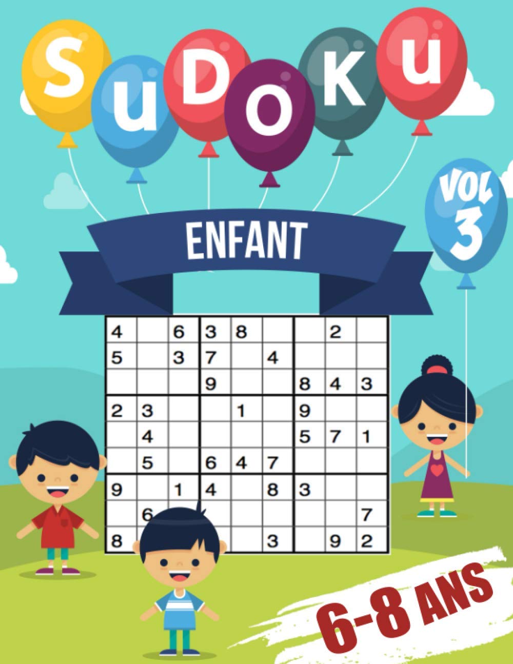 sudoku enfant 6-8 ans: 200 Sudoku pour enfants de 6 à 8 - avec solutions, Pour garçons et filles (vol 3) (French Edition) baixar o livro de graça