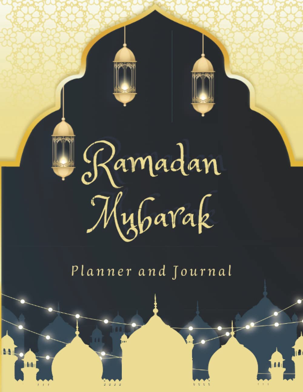 Ramadan Mubarak Planner and Journal: 30 Days Dua, Prayer, Meal Plan, Quran Recitation, writing goals, with notes & To Do List baixar o livro de graça