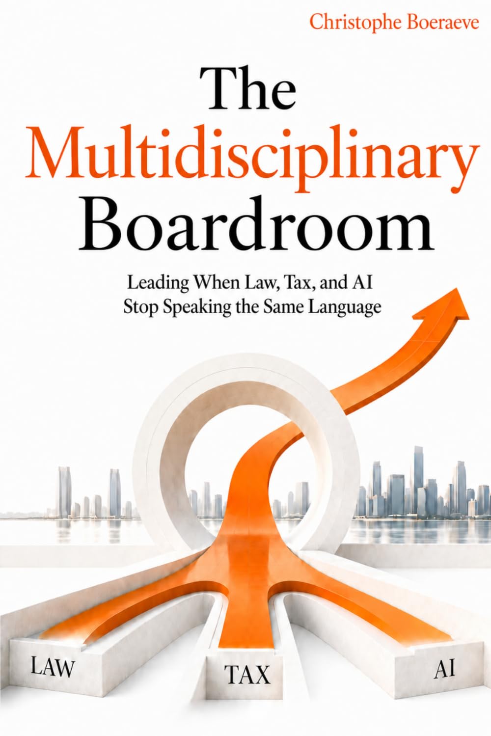The Multidisciplinary Boardroom: Leading When Law, Tax, and AI Stop Speaking the Same Language baixar livro de graça