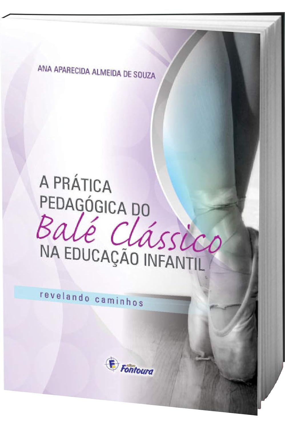 ler totalmente A Prática Pedagógica do Balé Clássico na Educação Infantil: Revelando Caminhos