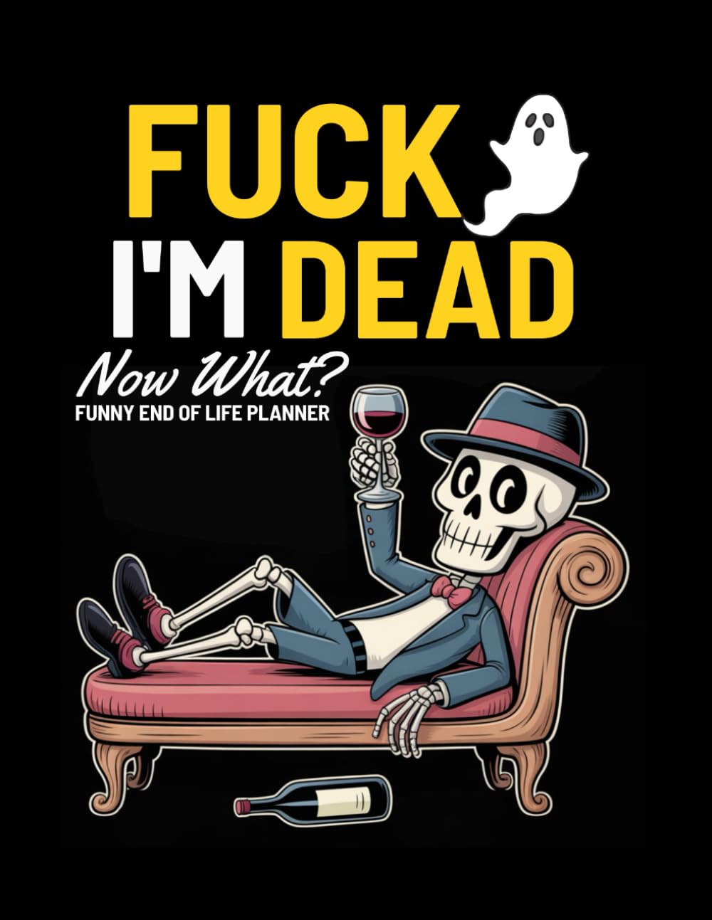 Fuck I'm Dead Now What? Funny End of Life Planner: A Simple Death Organizer to Provide Everything You Need to Know When I am Gone | My Final Wishes Planning Book baixar livro de graça