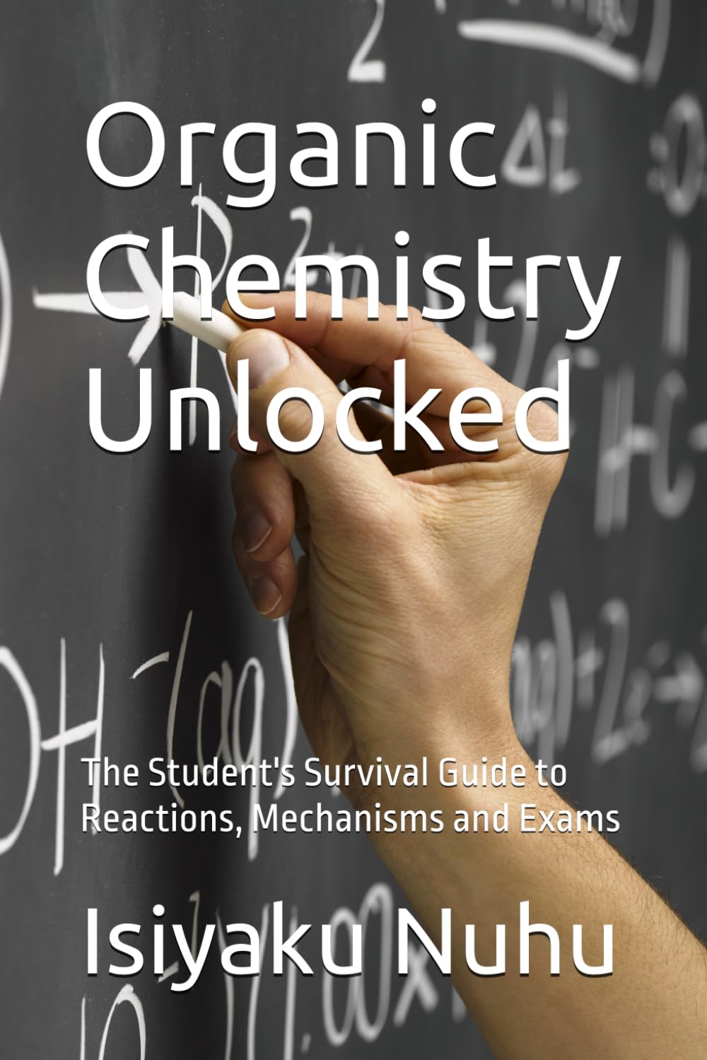 Organic Chemistry Unlocked: The Student's Survival Guide to Reactions, Mechanisms and Exams baixar o livro de graça