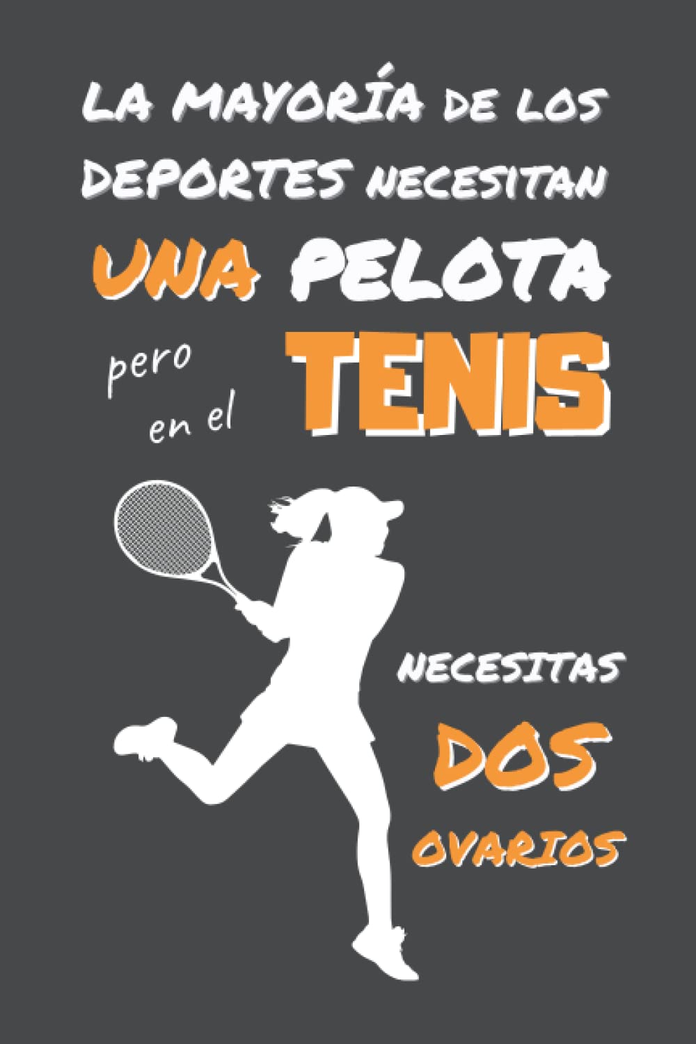 EN EL TENIS NECESITAS DOS OVARIOS: DIVERTIDO CUADERNO DE NOTAS, DIARIO O AGENDA | Regalos originales y creativos para los amantes de este deporte | Cumpleaños, Navidad, Aniversario. (Spanish Edition) baixar livro de graça