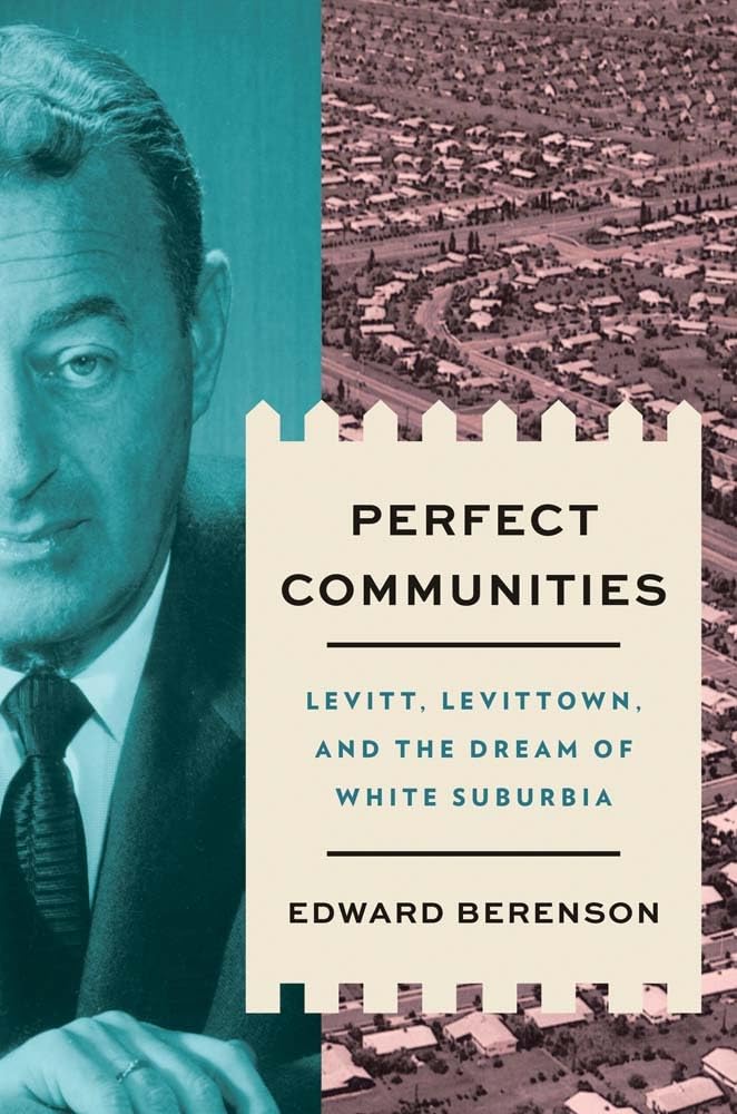 ler totalmente Perfect Communities: Levitt, Levittown, and the Dream of White Suburbia