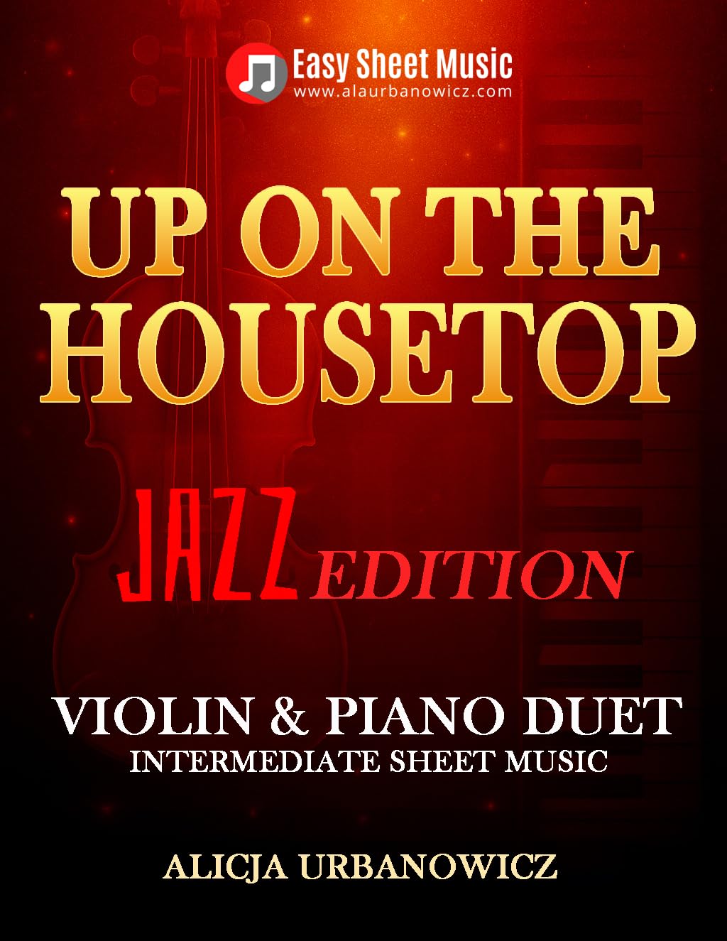 ler totalmente Up on the Housetop – Violin and Piano Duet Jazz Edition Sheet Music: Easy Melody with Intermediate Accompaniment, Full Lyrics Included, Piano-Only and... for Violin and Piano) (English Edition)