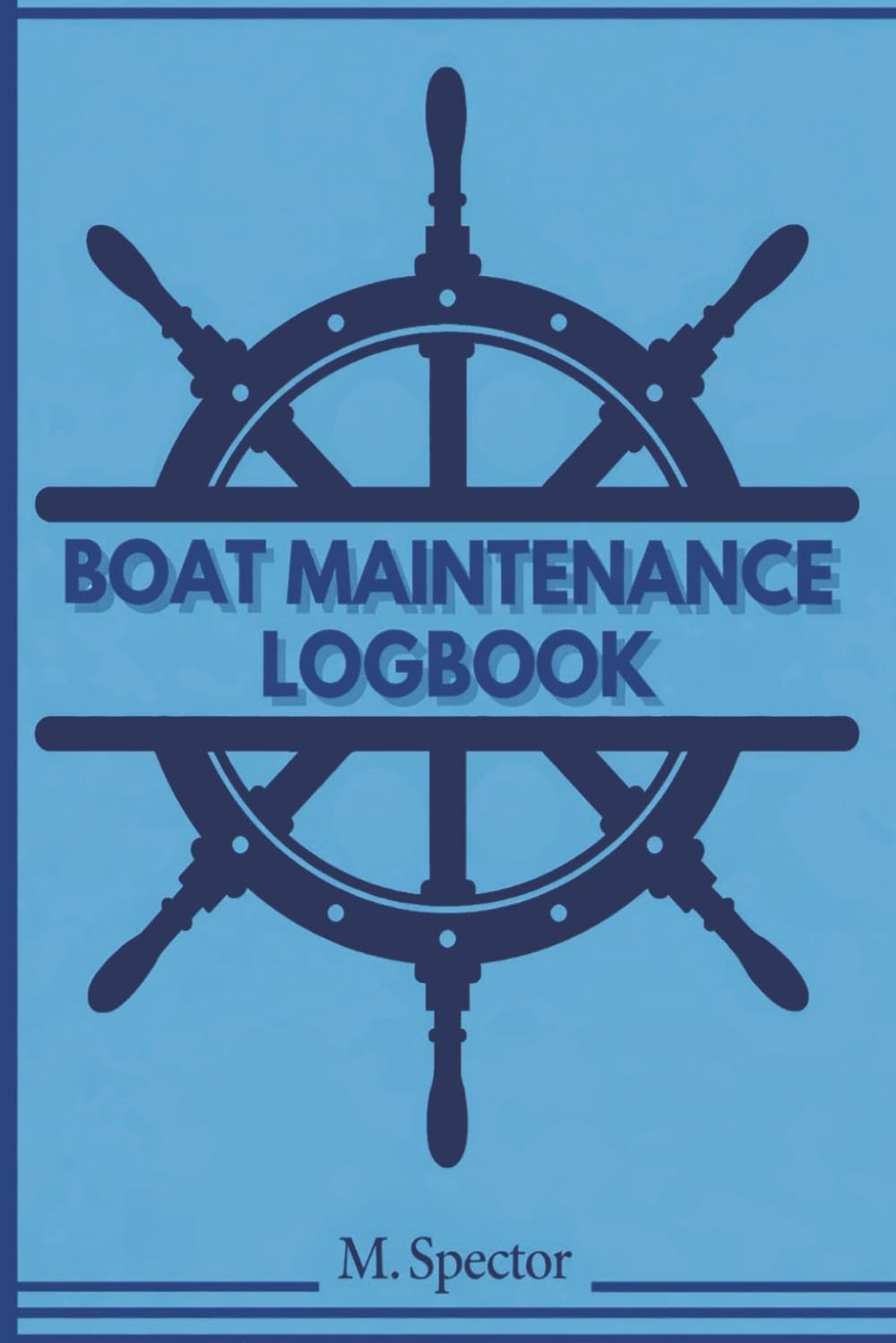 ler totalmente BOAT MAINTENANCE LOGBOOK: Comprehensive 150 Page Journal for Essential Boat Repairs, Maintenance, Fuel, Oil Change