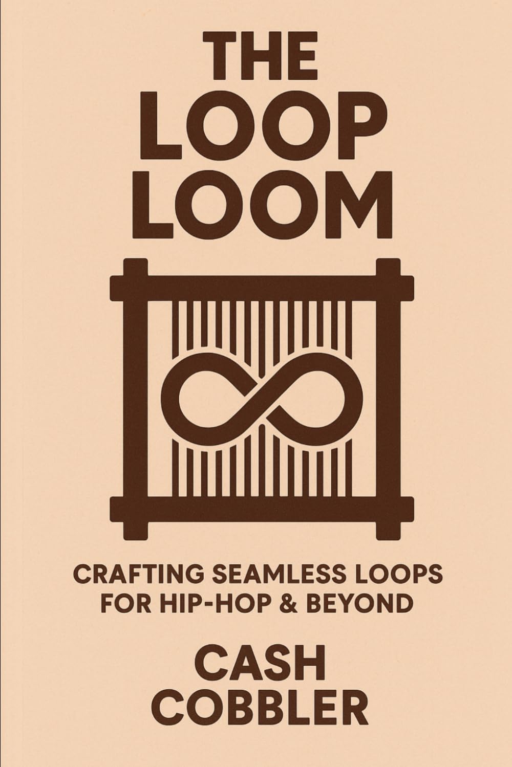 capítulo por capítulo baixar The Loop Loom: Crafting Seamless Loops for Hip-Hop & Beyond (Cash Cobbler's Kitchen: Beatmaker's Series)