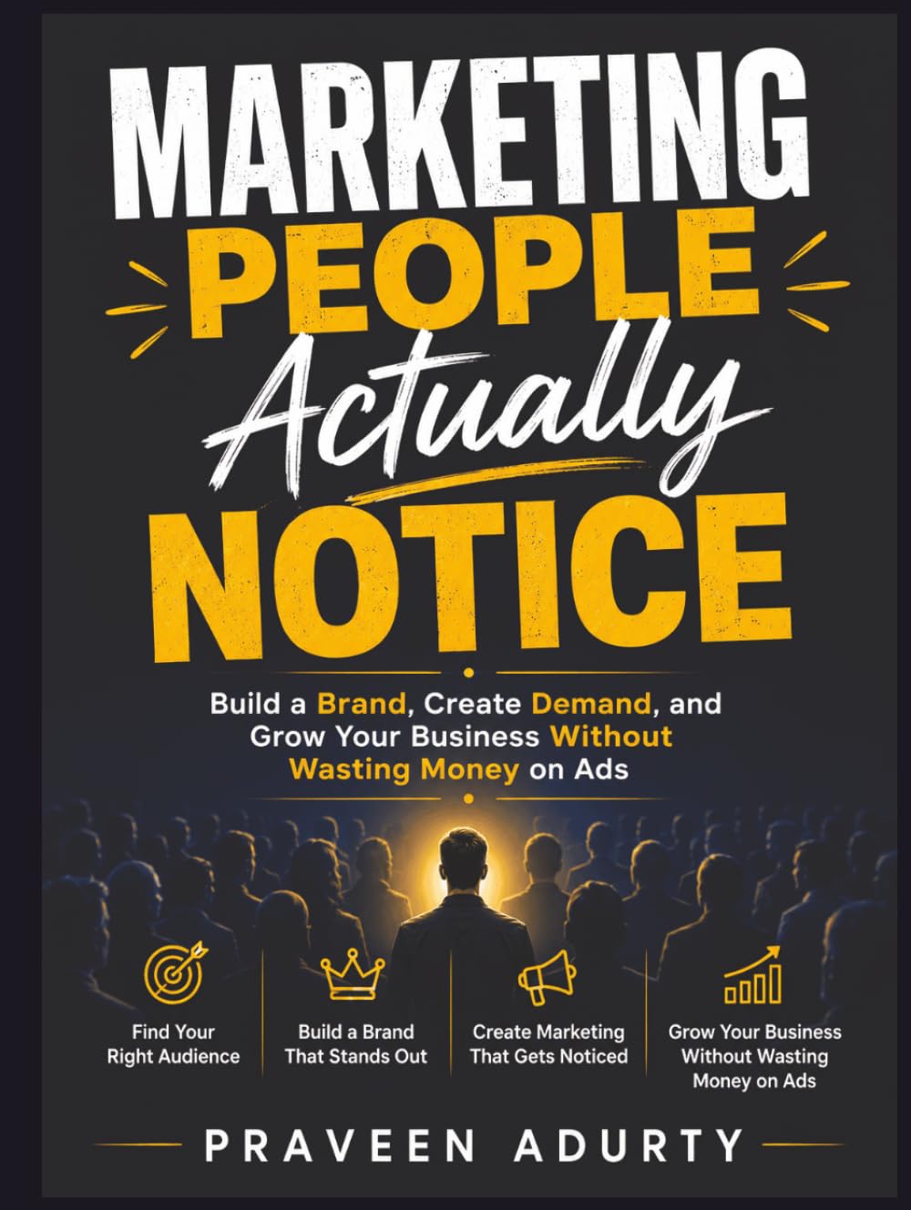 capítulo por capítulo baixar Marketing People Actually Notice: Build a Brand, Create Demand, and Grow Your Business Without Wasting Money on Ads