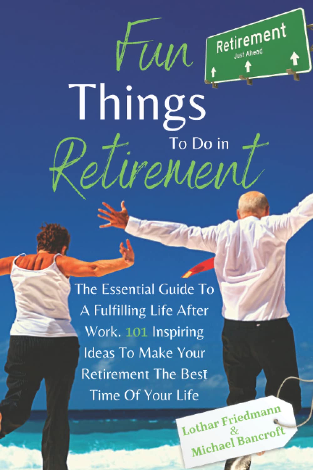 ler totalmente Fun Things To Do in Retirement: The Essential Guide To A Fulfilling Life After Work. 101 Inspiring Ideas To Make Your Retirement The Best Time Of Your Life