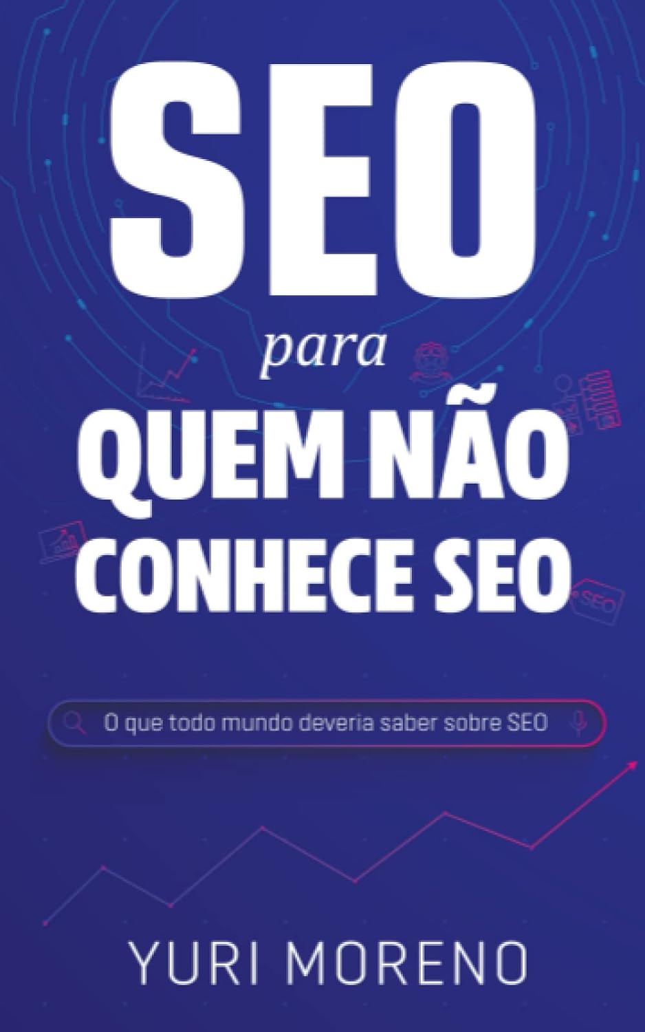 SEO para quem não conhece SEO: O que todo mundo deveria saber sobre SEO (Portuguese Edition) baixar livro de graça