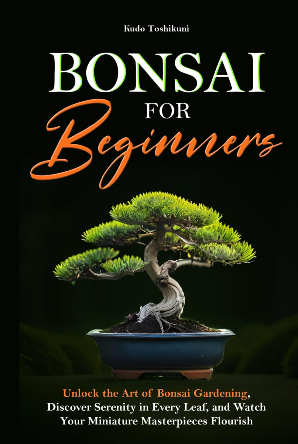 ler totalmente Bonsai for Beginners: Unlock the Art of Bonsai Gardening, Discover Serenity in Every Leaf, and Watch Your Miniature Masterpieces Flourish