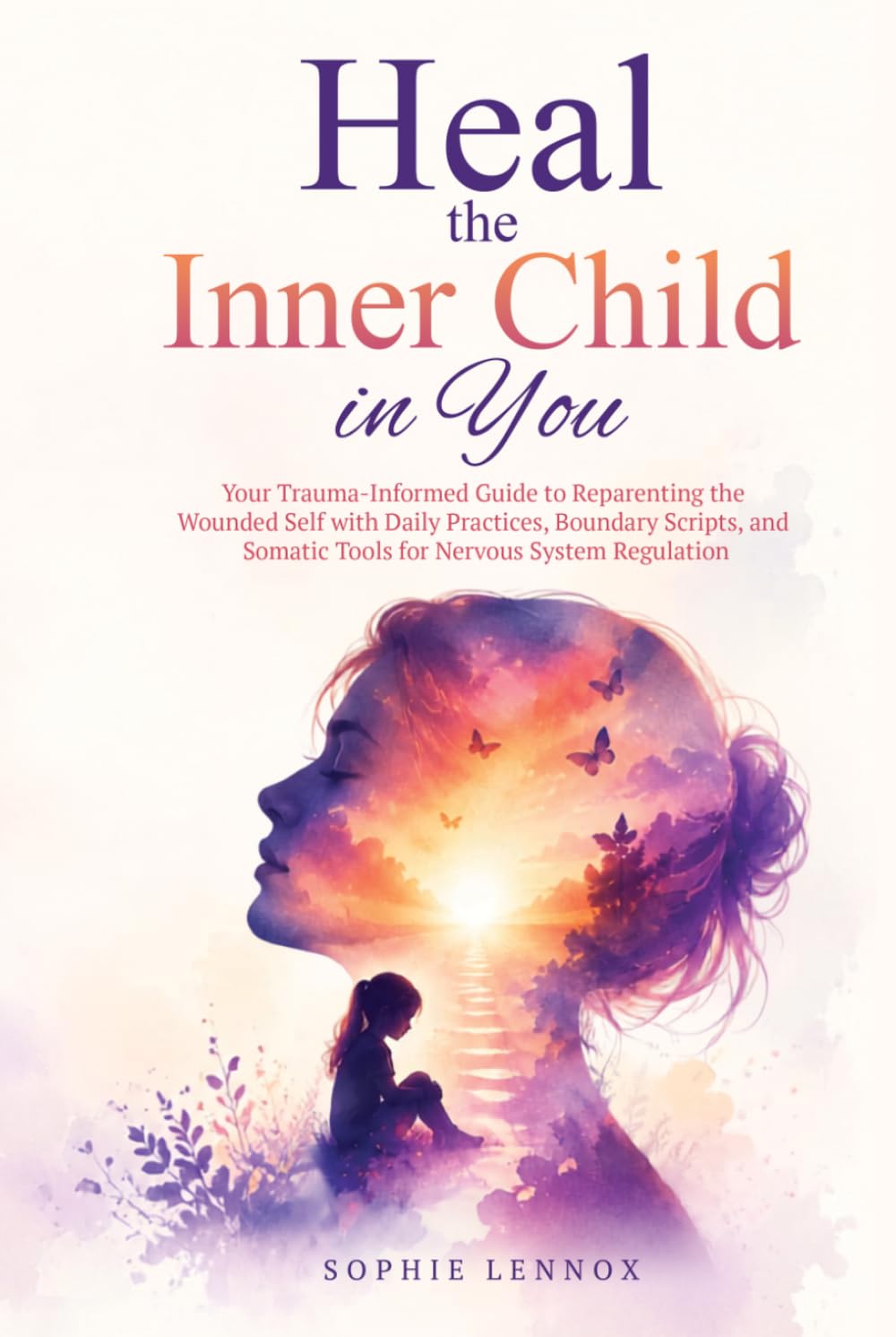 capítulo por capítulo baixar Heal the Inner Child in You: Your Trauma-Informed Guide to Reparenting the Wounded Self with Daily Practices, Boundary Scripts, and Somatic Tools for Nervous System Regulation