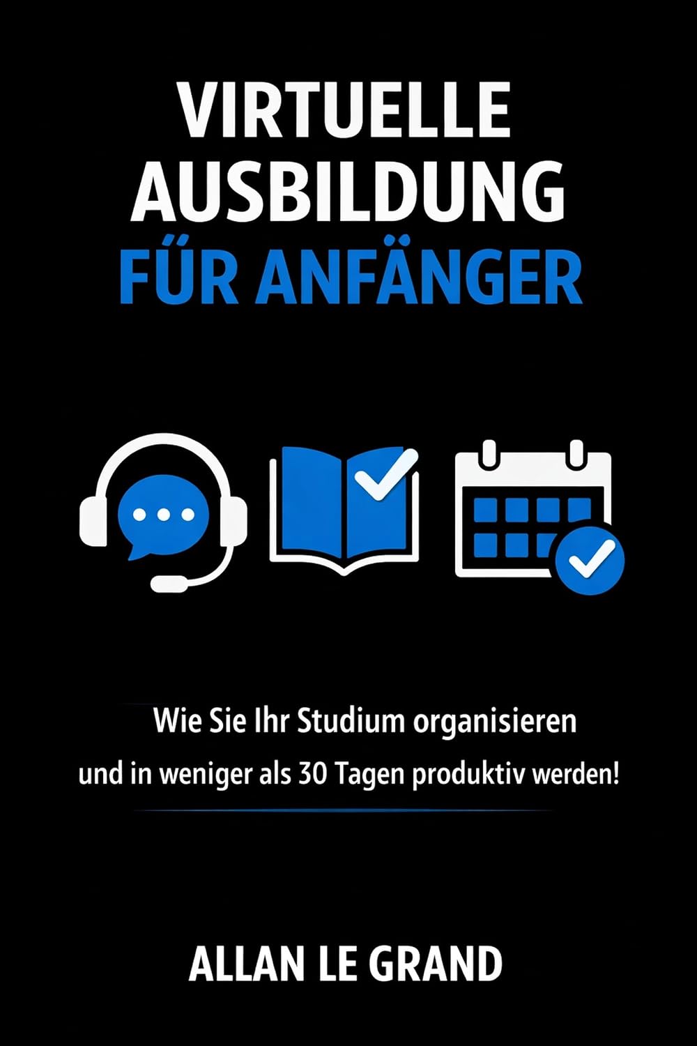 ler totalmente VIRTUELLE AUSBILDUNG FÜR ANFÄNGER: Wie Sie Ihr Studium organisieren und in weniger als 30 Tagen produktiv werden! (German Edition)