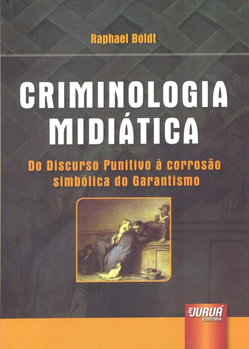Criminologia Midiática: Do Discurso Punitivo à Corrosão Simbólica do Garantismo baixar o livro de graça