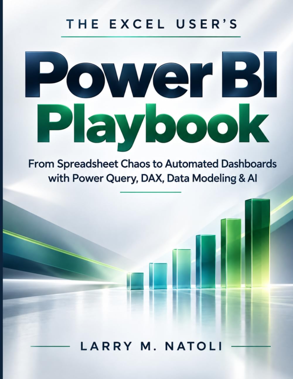 THE EXCEL USER'S POWER BI PLAYBOOK: From Spreadsheet Chaos to Automated Dashboards with Power Query, DAX, Data Modeling & AI baixar livro de graça