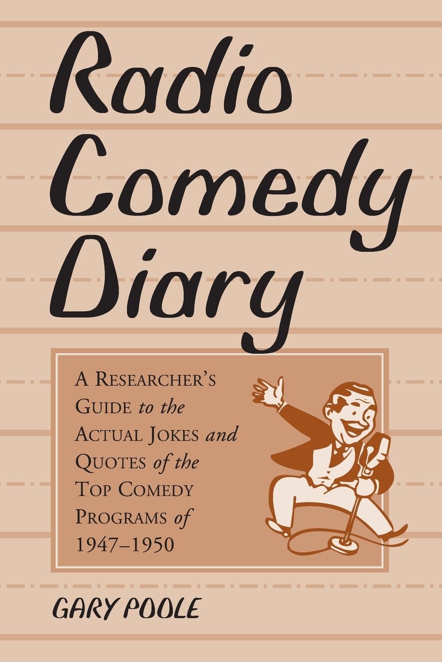 ler totalmente Radio Comedy Diary: A Researcher's Guide to the Actual Jokes and Quotes of the Top Comedy Programs of 1947-1950