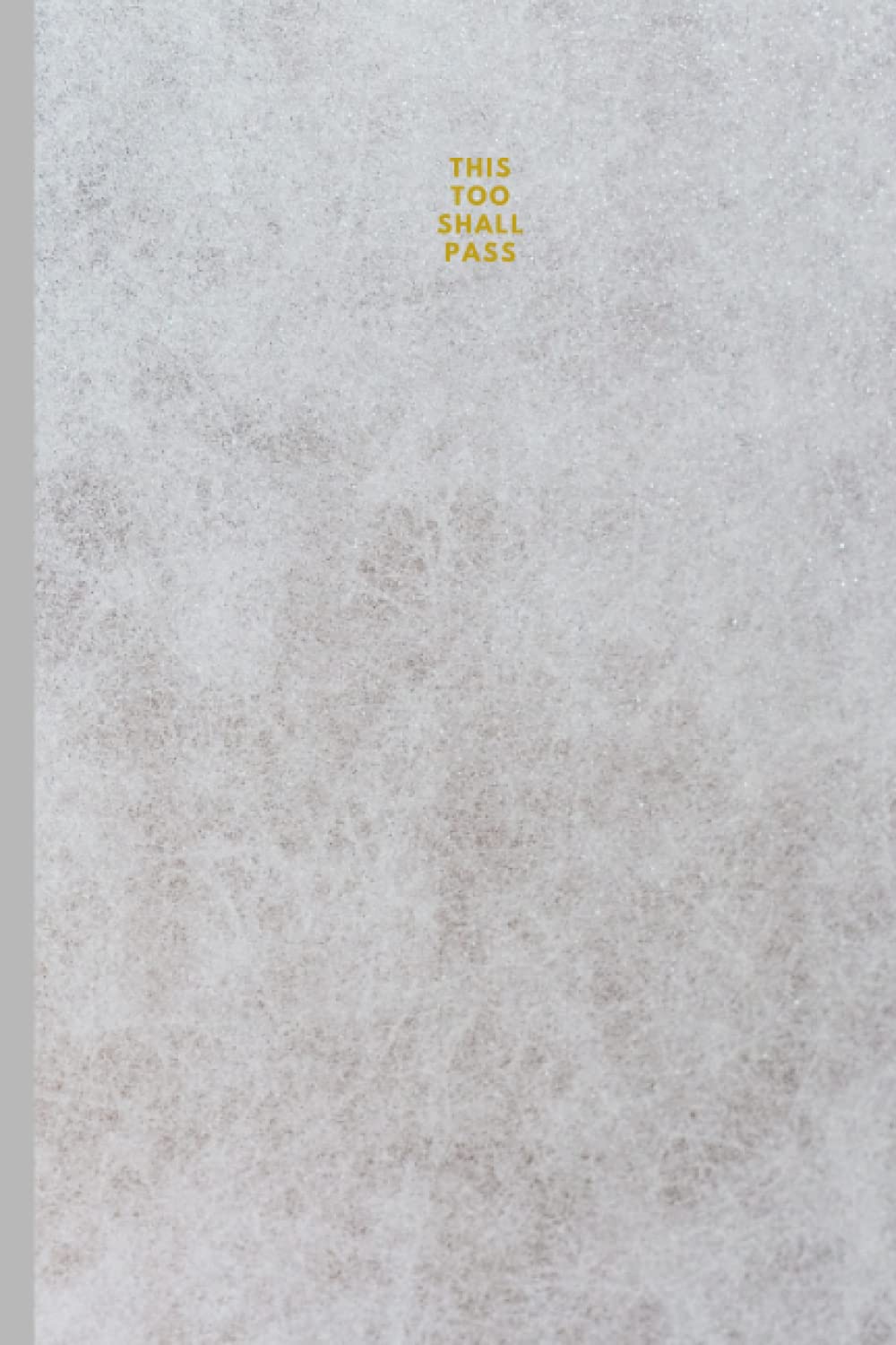 THIS TOO SHALL PASS Minimalist White Journal Notebook with Word Lines 6X9 inches -White/Silver/Rose Gold: Simple modern unique motivational novel ... Great gift to self, family and friends