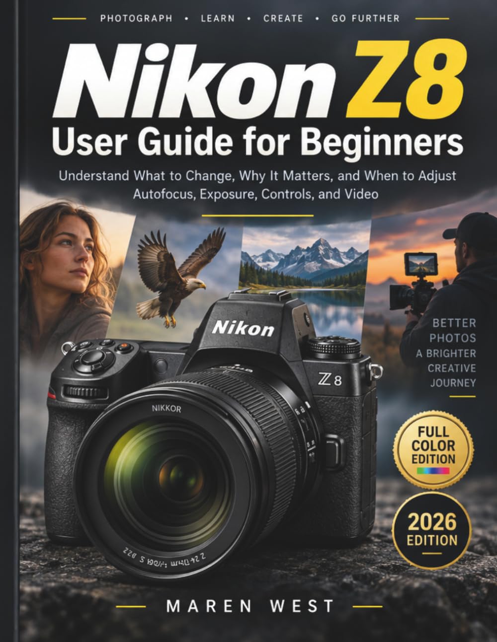 capítulo por capítulo baixar Nikon Z8 User Guide for Beginners: 2026 edition: Understand What to Change, Why It Matters, and When to Adjust Autofocus, Exposure, Controls, and Video