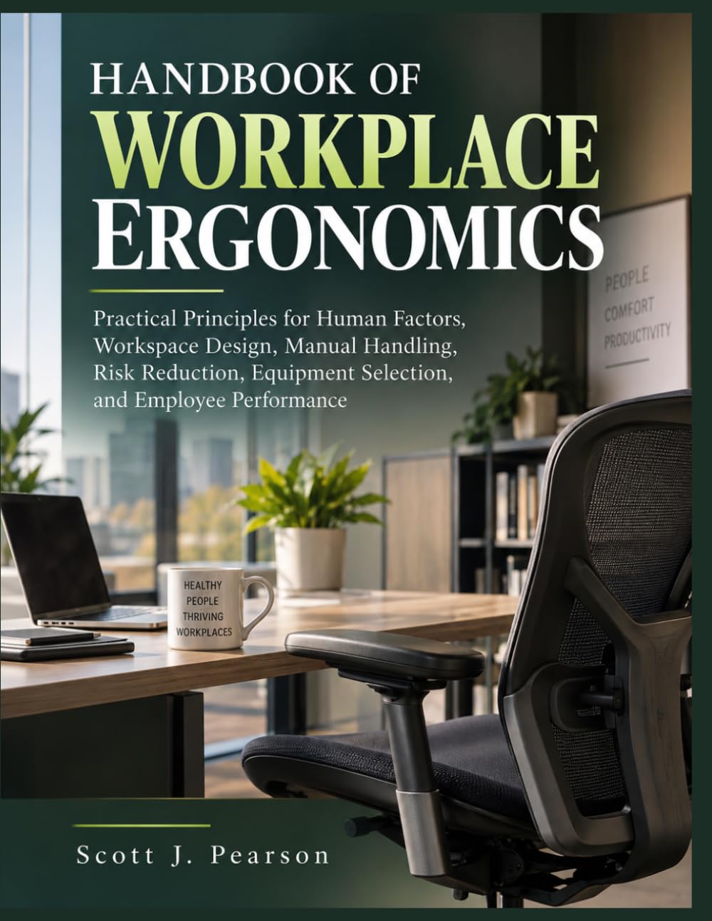 Handbook of Workplace Ergonomics: Practical Principles for Human Factors, Workspace Design, Manual Handling, Risk Reduction, Equipment Selection, and Employee Performance baixar livro de graça