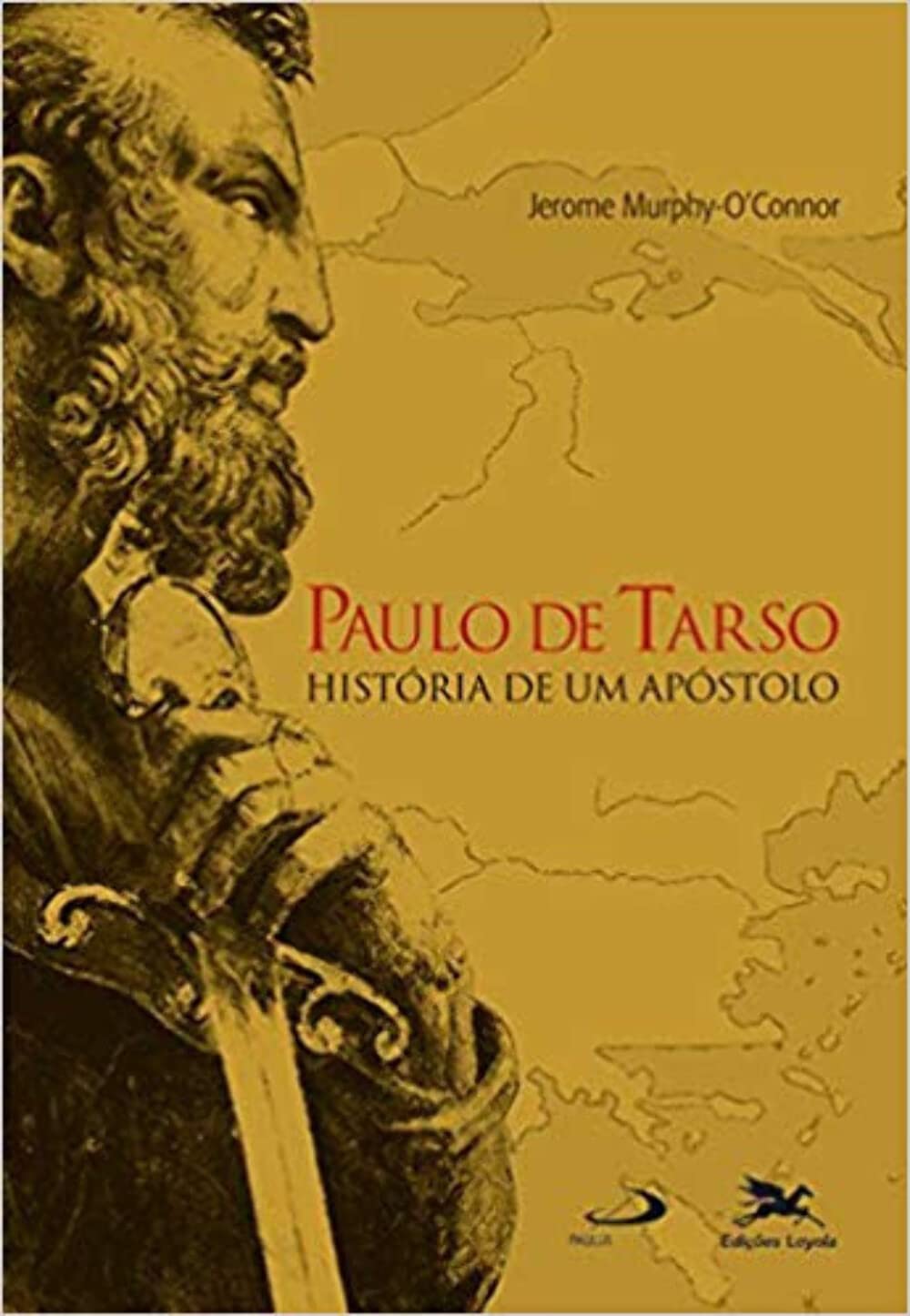 Paulo de Tarso - História de um apóstolo