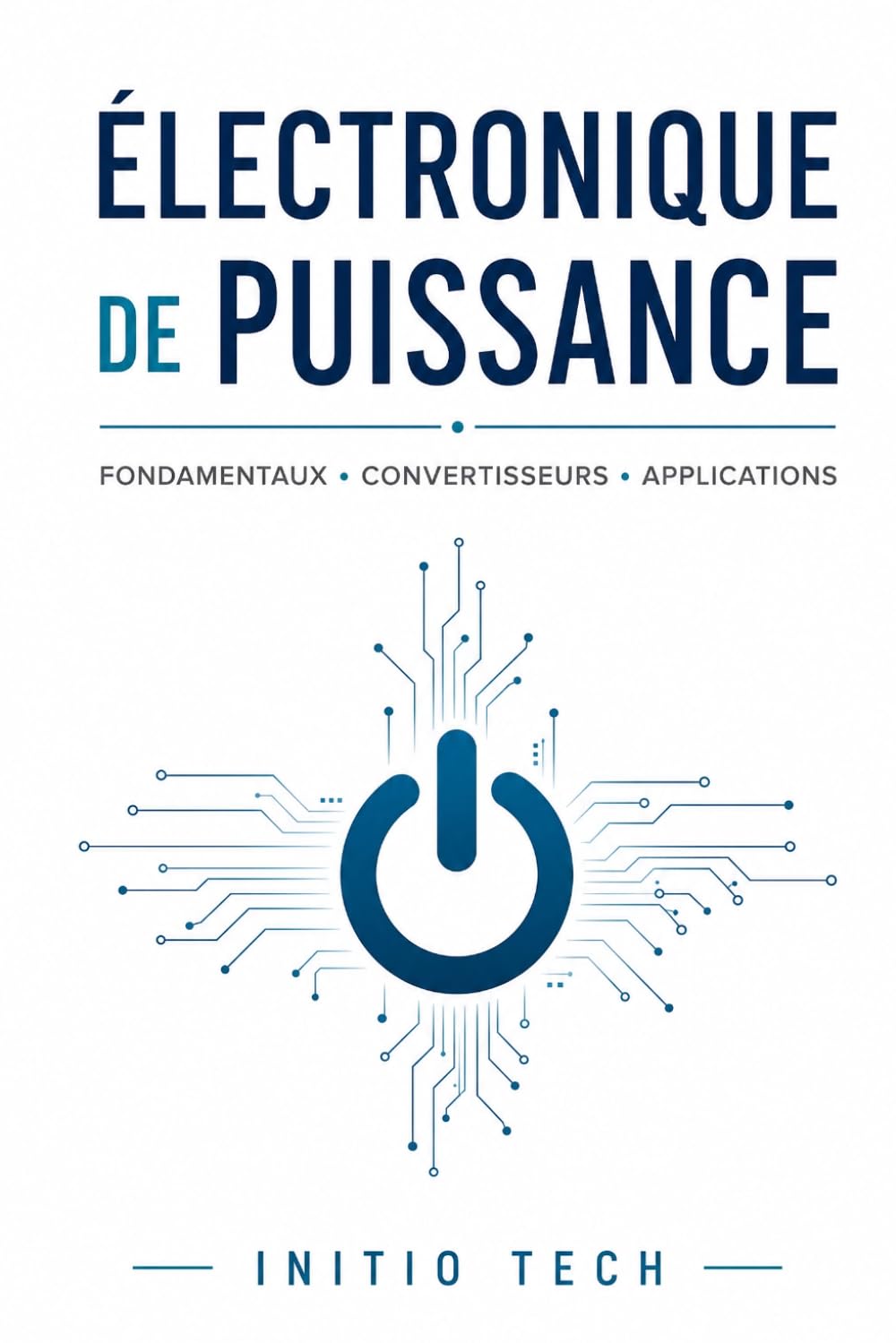 Électronique de Puissance: De la Théorie à la Pratique: Le Guide Complet pour Maîtriser la Conversion d'Énergie: Fondamentaux, Convertisseurs, BMS et Technologies GaN/SiC baixar livro de graça