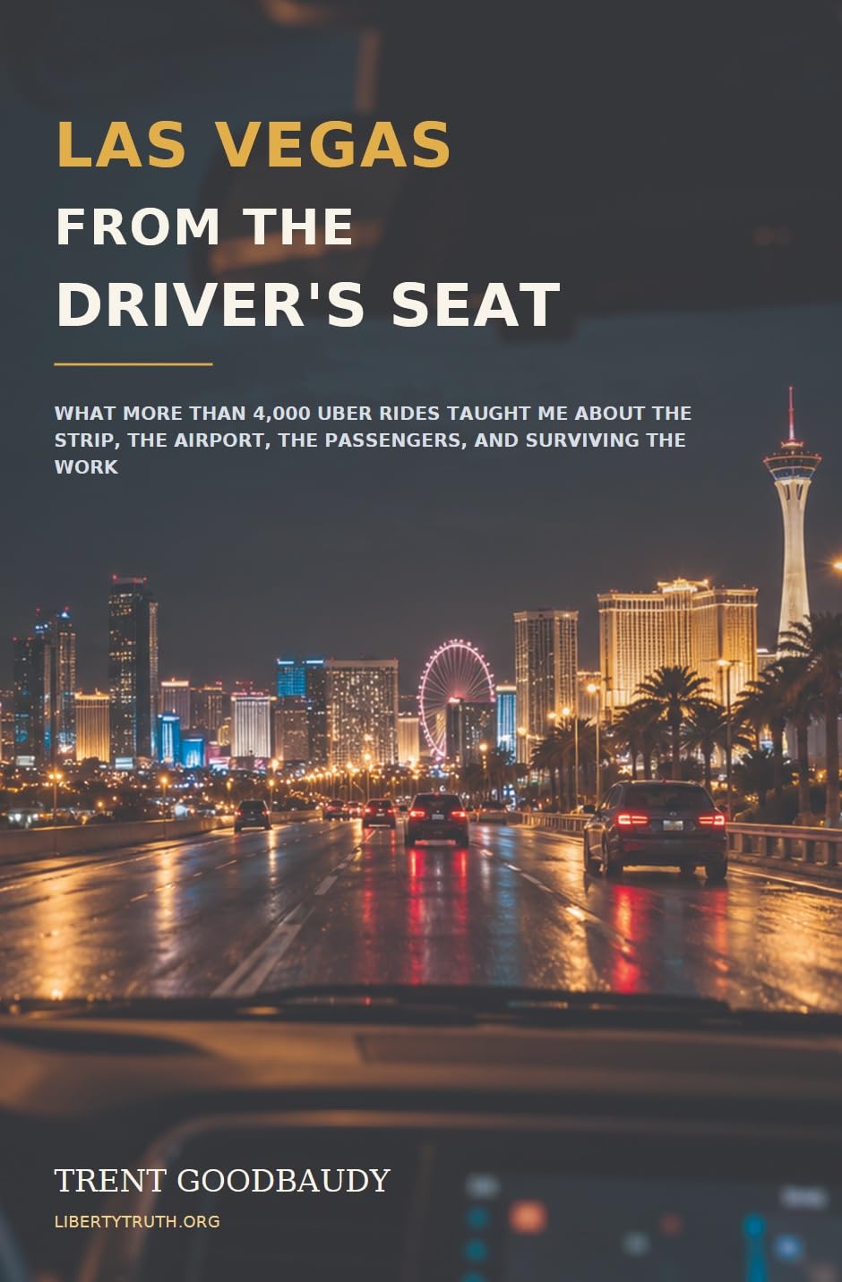 ler totalmente Las Vegas From the Driver's Seat: What More Than 4,000 Uber Rides Taught Me About the Strip, the Airport, the Passengers, and Surviving the Work (English Edition)