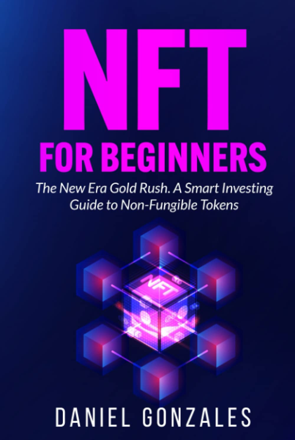 ler totalmente NFT For Beginners: The New Era Gold Rush. A Smart Investing Guide to Non-Fungible Tokens